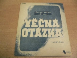 Věčná otázka. Slow-fox (cca 1940)  