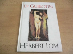 Herbert Lom - Dr. Guillotin. Bádání excentrického vědce, který předběhl svou dobu (1992)