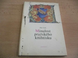 Petr Voit - Minulost pražského knihtisku (1987)