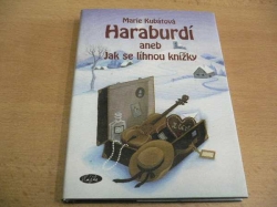 Marie Kubátová - Haraburdí aneb Jak se líhnou knížky, povídky (2007)