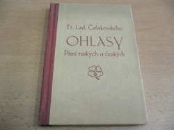 František Ladislav Čelakovský - Ohlasy. Ohlas písní ruských. Ohlas písní českých (cca 1930)