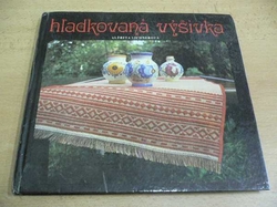 Alžběta Lichnerová - Hladkovaná výšivka (1979) slovensky
