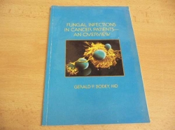 Gerald P. Bodey - Fungal Infections in Cancer Patients-an Overview (1990) anglicky