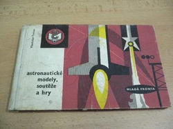 Vlastislav Toman - Astronautické modely, soutěže a hry (1962) 