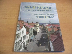 Okres Kladno na prahu nového milénia aneb Kladensko a Slánsko v roce 2000 (2000)
