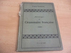 Hubert Fiala - Abrége de Grammaire francaise (1913)