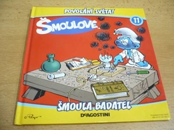 Povolání světa! Šmoula badatel. ŠMOULOVÉ 11. (2013)  