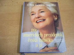 Eliška Hašková Coolidge - Pět amerických prezidentů, česká babička a já (2005)