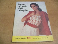 Šijeme pro malé, větší i dospělé. Kolekce 3/1986 - č. 114 (1986)