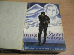 Jan Petrus - Šťastný nešťastný, Bílá vrána. Dva románky (1929)
