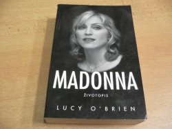 Lucy O´Brien - Madonna. Životopis (2009)