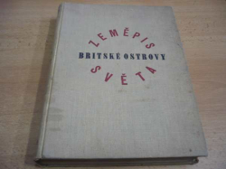 Albert Demangeon - Zeměpis světa. 1. díl Britské ostrovy (1929)