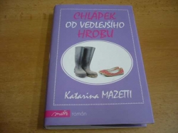 Katarina Mazetti - Chlápek od vedlejšího hrobu (2011)