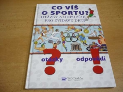 Co víš o sportu? Otázky a odpovědi pro zvídavé děti (2010)