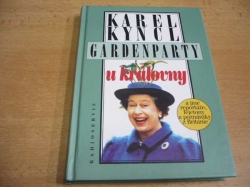Karel Kyncl - Gardenparty u královny a jiné reportáže, fejetony a poznámky z Británie (1996)