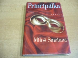 Miloš Smetana - Principálka. Několik krátkých dnů a nocí z jednoho dlouhého života. Divadelní román (2000)