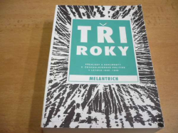 Tři roky. Přehledy a dokumenty k československé politice v letech 1945 až 1948. 1. díl (1991) 