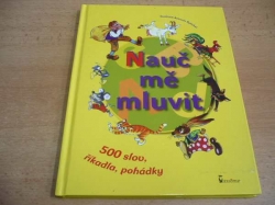 Luboš Huml - Nauč mě mluvit. 500 slov, říkadla, pohádky (2001)