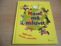 Luboš Huml - Nauč mě mluvit. 500 slov, říkadla, pohádky (2001)