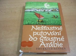 Thorkild Hansen - Nešťastné putování do Šťastné Arábie (1970)