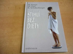 M. Kunze - Štíhlí bez diety. Aktivní zdraví s řadou receptů! (1994) nová