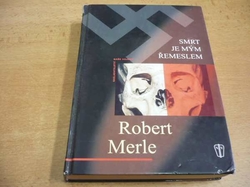Robert Merle - Smrt je mým řemeslem (2007)
