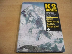 Josef Rakoncaj - K2/8611 m. Příběh horolezce, který bez použití kyslíkového přístroje vystoupil na druhou nejvyšší horu světa (1986)
