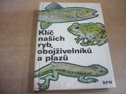 Sergej Hrabě - Klíč našich ryb, obojživelníků a plazů (1973)
