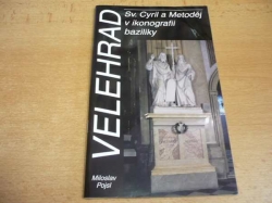 Miloslav Pojsl - Velehrad. Sv. Cyril a Metoděj v ikonografii baziliky (2005)