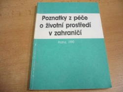 Eva Kružíková - Poznatky z péče o životní prostředí v zahraničí (1990)