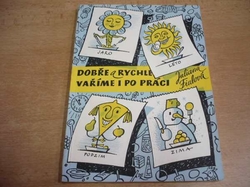 Juliana Fialová - Dobře a rychle vaříme i po práci (1955) VĚNOVÁNÍ OD AUTORKY !!!