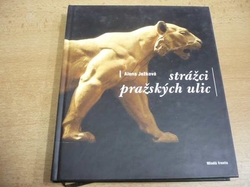 Alena Ježková - Strážci pražských ulic (2006)