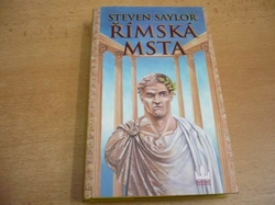 Steven Saylor - Římská msta (1999) nová