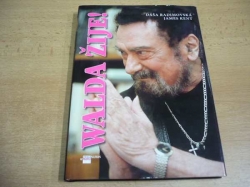 Dáša Radimovská - Walda žije! (2007) PODPIS AUTORA, nová