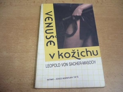 Leopold von Sacher-Masoch - Venuše v kožichu (1991) 