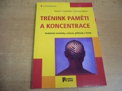 Roland R. Geisselhart - Trénink paměti a koncentrace. Praktické techniky, cvičení, příklady a testy (2006) 