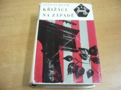 Stefan Heym - Křižáci na západě (1968)