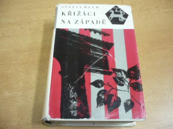 Stefan Heym - Křižáci na západě (1968)