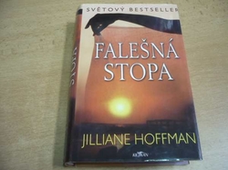 Jilliane Hoffman - Falešná stopa (2005)