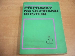 Přípravky na ochranu rostlin. Soubor návodů k použití povolených přípravků na ochranu rostlin (1974)