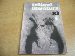 Světová literatura. Revue zahraničních literatur, ročník XXVIII, č. 5-83 (1983)