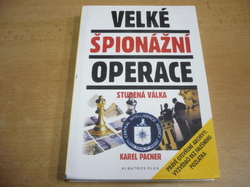 Karel Pacner - Velké špionážní operace. Studená válka (2004)