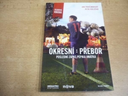 Jan Prušinovský - Okresní přebor. Poslední zápas Pepika Hnátka (2012)