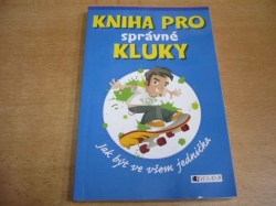 Dominique Enright - Kniha pro správné kluky. Jak být ve všem jednička (2013)