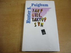 Hunter S. Fulghum - Jaký otec, takový syn (1996)