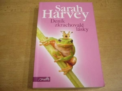 Sarah Harvey - Deník zkrachovalé lásky (2013) nová