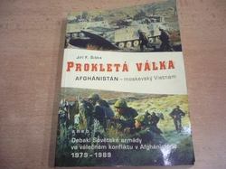 Jiří F. Šiška - Prokletá válka. Afghánistán - moskevský Vietnam (1999) 