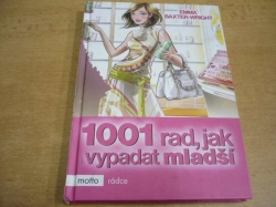 Emma Baxter-Wright - 1001 rad, jak vypadat mladší (2009)