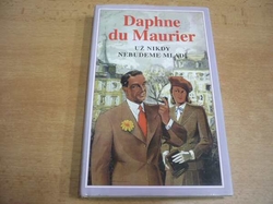 Daphne du Maurier - Už nikdy nebudeme mladí (1999)