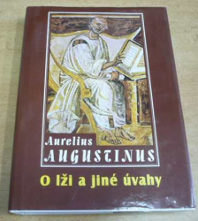 Aurelius Augustinus - O lži a jiné úvahy (2000)